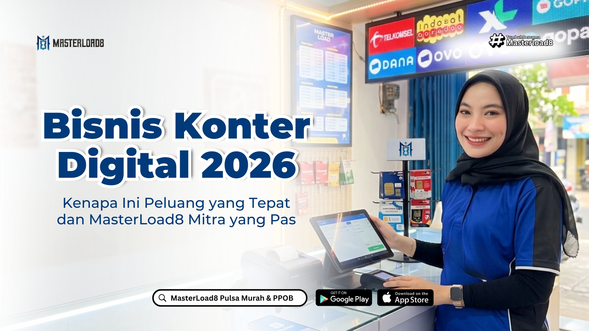 Bisnis Konter Digital 2026: Kenapa Ini Peluang yang Tepat dan MasterLoad8 Mitra yang Pas